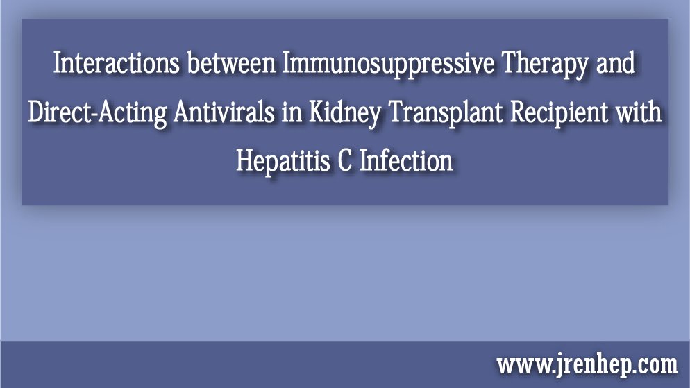 jrenhep's tweet photo. Interactions between Immunosuppressive Therapy and Direct-Acting Antivirals in Kidney Transplant Recipient with Hepatitis C Infection
Complete article available at
https://t.co/dQB9lb7nW2 https://t.co/JoK3BoMZAh
