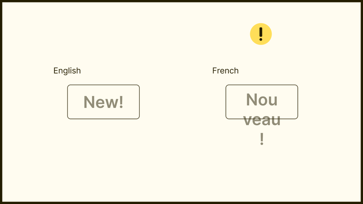 7) Be wary of word translationsYou wouldn’t want your product to break in other countries, right?Here’s a good article from Dropbox to help with this. https://medium.com/dropbox-design/design-for-internationalization-24c12ea6b38f