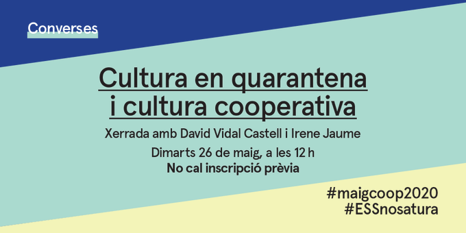 Ep! Ja esteu seguint les activitats del #maigCoop2020? 

📌 Dimartes 26 a les 12h tindrà lloc la conversa ‘Cultura en quarantena i cultura cooperativa’ on <a href="/dvidalcastell/">David Vidal Castell</a> i <a href="/IreneJaumeg/">Irene JG</a> reflexionaran sobre el paper del #cooperativisme en la sortida a la crisi actual.