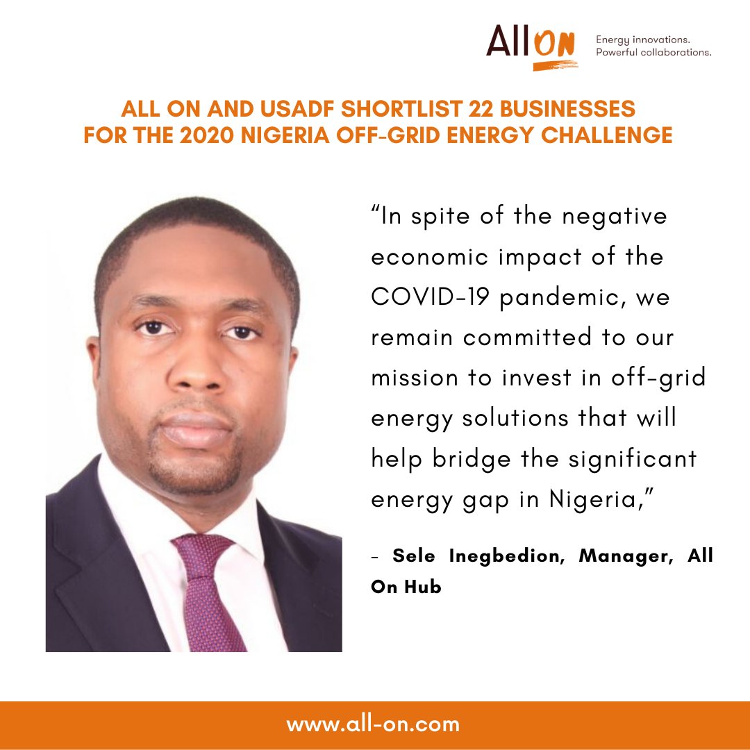 “In spite of the negative economic impact of the COVID-19 pandemic, we remain committed to our mission to invest in off-grid energy solutions that will help bridge the significant energy gap in Nigeria,” - Sele Inegbedion, Manager,  @AllOnEnergy Hub.  #USADFAllOnEnergyChallenge