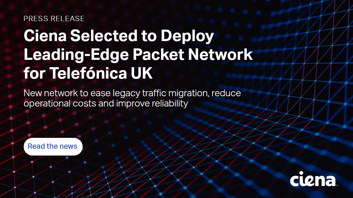 Ciena's tweet photo. News: Ciena Selected to Deploy Leading-Edge Packet Network for Telefónica UK #5G #IoT #packet #AdaptiveIp https://t.co/b4g2yl16LB https://t.co/mZWu52Mi29