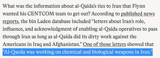 12)Back to Lee Smith's article:“What was the information about al-Qaida’s ties to Iran that Flynn wanted his CENTCOM team to get out?” https://www.wsj.com/articles/the-bin-laden-papers-1442272895 https://www.fdd.org/analysis/2016/07/13/top-intel-official-al-qaeda-worked-on-wmd-in-iran/