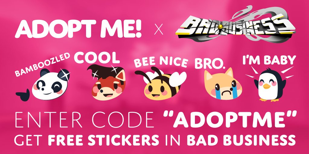 Adopt Me On Twitter You Can Get Free Adopt Me Stickers In Ruddevmedia S Bad Business By Using The Code Adoptme In Game Bad Business Https T Co 9n8zqcrxu3 Https T Co Dpyquodcmc - what is the code for adopt me on roblox 2019 get free