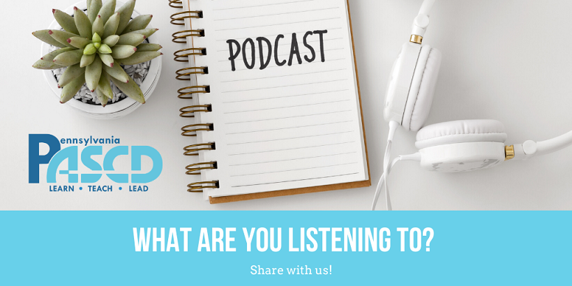 PASCD's tweet photo. What education podcasts are you currently listening to? Share with us below! #podcastsuggestions #education https://t.co/KJ1LNJaIzu