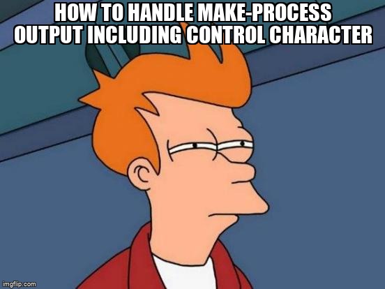 overflow_meme's tweet image. How to handle make-process output including control character stackoverflow.com/questions/6192… #controlcharacters #emacs #shell #elisp