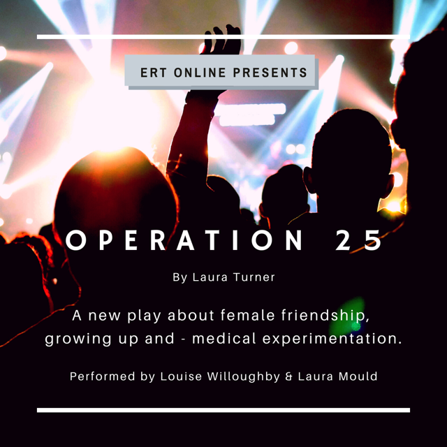 Introducing #Operation25 written by <a href="/ljzturner/">Laura Turner</a>
Performed by @LouWilloughby and <a href="/Laura_performer/">Laura</a> 

Watch on facebook here facebook.com/ERTheatre/vide…

Enjoy!