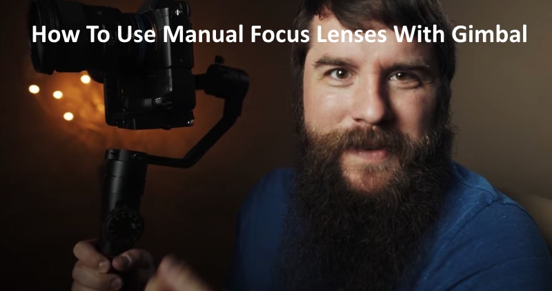 How To Use Manual Focus Lenses With Gimbal cameraray.com/how-to-use-man… #gimbal #videography #cameras #gimbals