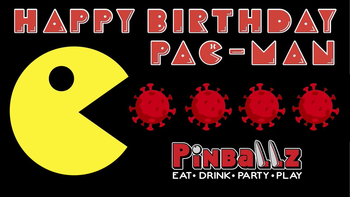 Happy Birthday Pac-Man! Go Go Go!