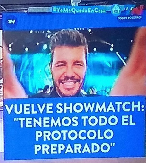 Marcelo Tinelli dice tener todo el protocolo listo para el regreso de Showmatch. Les aseguro que todas las pymes y cuentapropistas que se están terminando de fundir, también tienen todo listo para su regreso. Fin.