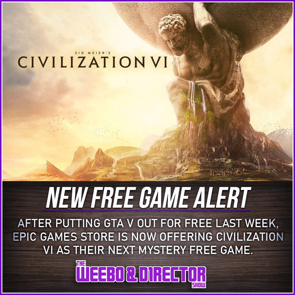 WeeboDirector's tweet photo. After putting GTA V out for free last week, epic games store is now offering civilization vi as their next mystery free game. https://t.co/SEcC8H21MJ
