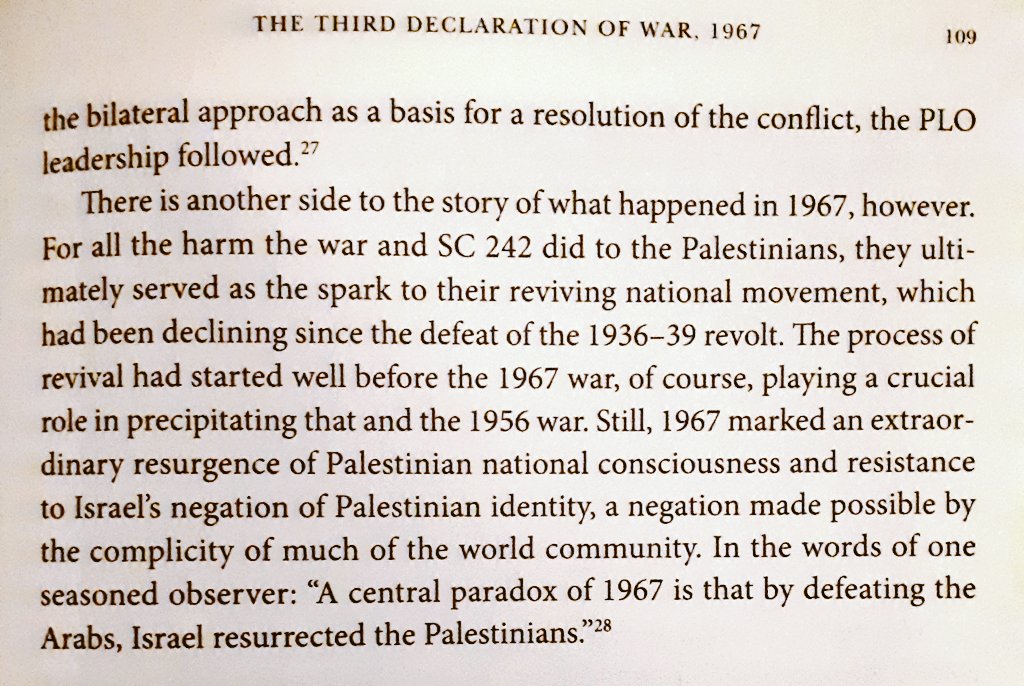 "1967 marked an extraordinary resurgence of Palestinian national conciousness and resistence to Israel's negation of Palestinian identity ... In the words of one seasoned observer: "A central paradox of 1967 is that by defeating the Arabs, Israel resurrected the Palestinians"