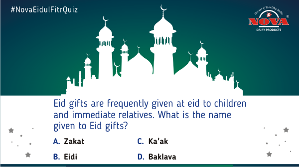 Question 3 How much do you know about the festival 'Eid Ul Fitr'? Participate in our quiz contest & find out! Answer all the questions correctly using #NovaEidulFitrQuiz & stand a chance to win a gift hamper from #NovaDairy. Participate, share & tag. #ContestAlert #Contest