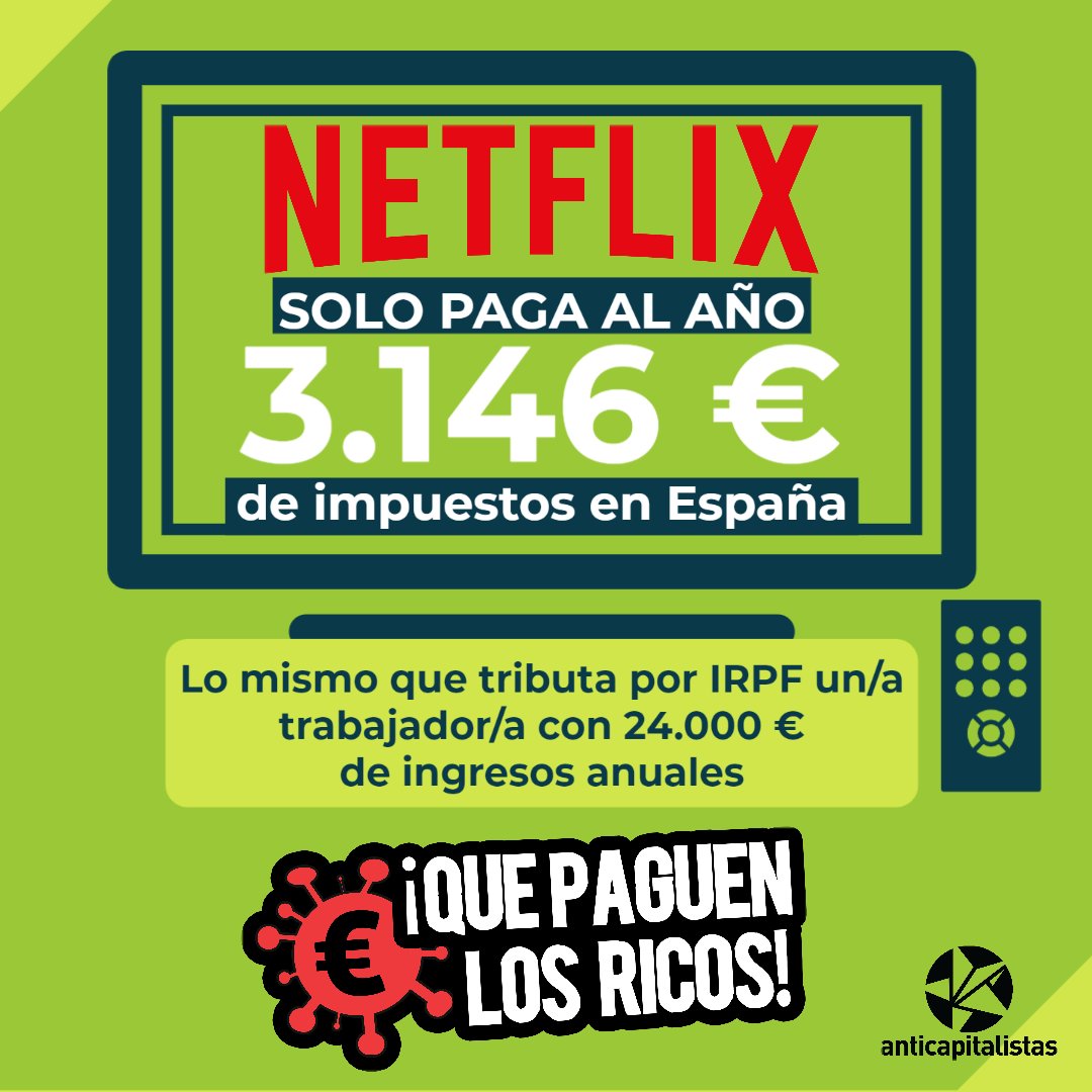 JovenAnticapiC's tweet photo. No es justo que empresas como Netflix paguen al año en nuestro país 3.146 euros de impuestos, lo mismo que tributa en la declaración de la renta un trabajador con 24.000 euros de ingresos anuales. #LosRicosNosRoban #ParaísosFiscales https://t.co/yIyOV0P3Ea
