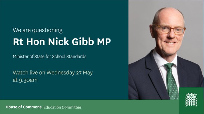 We are questioning Rt Hon Nick Gibb MP, Minister of State for School Standards. Watch live on Wednesday 27 May at 9.30am.