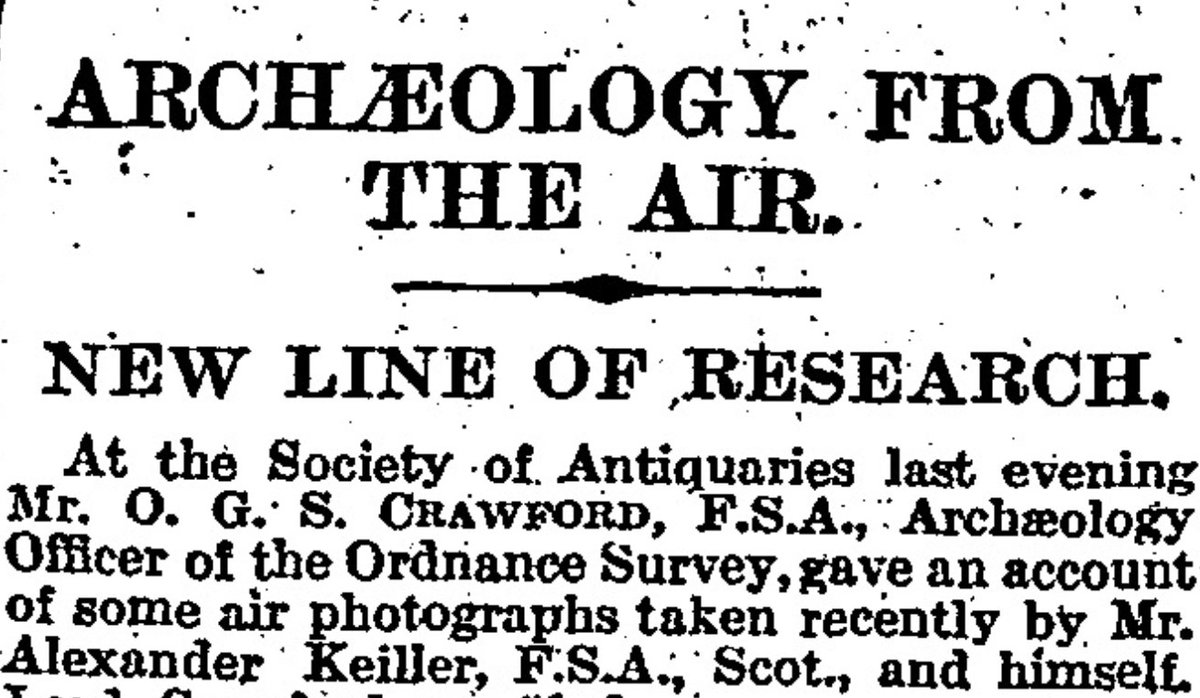 landscape history, not just the specific details of a site in isolation from its wider (landscape and historic) context. The first results were presented to the Society of Antiquaries, London, in December 1924, as reported (below) in The Times... (12/x)