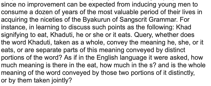 This is Rammohan Roy being an idiot, and ridiculing the computational procedures of Sanskrit grammar (Vyākarana), the impeccable precision that it affords, and the theory of Sphota (derivation of meaning from vocal utterances). Nothing comparable existed in any European language.