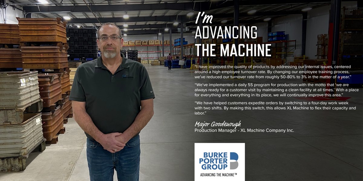 “I have improved the quality of products by addressing our internal issues, centered around a high employee turnover rate. By changing our employee training process, we’ve reduced our turnover from 50-80% to only 3%.”
Major Goodenough -XL Machine Company Inc. #advancingthemachine