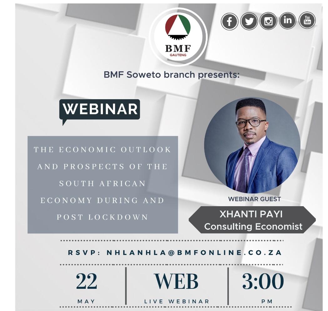 Join BMF Soweto this afternoon as we discuss The Economic Outlook and Prospects of the South African Economy  during and post the lockdown. 
Please send through your questions that you would like answered by <a href="/XhantiPayi/">Xhanti Payi</a> whose our webinar guest. #COVID19SouthAfrica