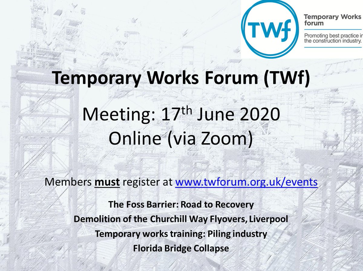 Arrangements are in hand for next month's quarterly meeting; online via Zoom for the first time. Members are reminded that they must register. #temporaryworks #twf