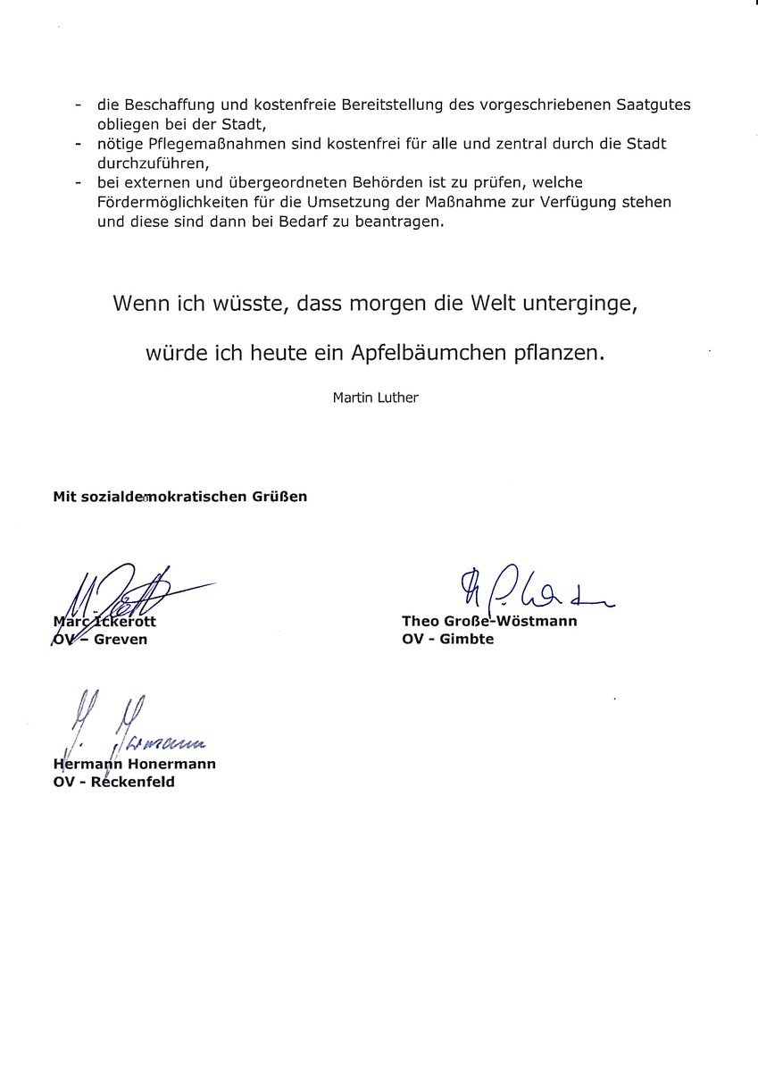 Sehr geehrter Herr Aden,
wir möchten ihnen recht herzlich dafür danken,
dass Sie den Antrag "Greven blüht auf" der SPD Greven, Reckenfeld und Gimbte aus dem Jahre 2019 für würdig befunden haben auch von Ihnen beworben zu werden.
Ihre Werbung verstärkende Maßnahme .......