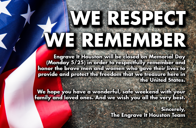 EngraveItHTX's tweet photo. Engrave It Houston will be closed on Memorial Day (5/25) in order to respectfully remember and honor the brave men and women who gave their lives to provide and protect the freedom that we treasure here in the US.

We hope you have a wonderful, safe weekend. https://t.co/dhyiA5caty