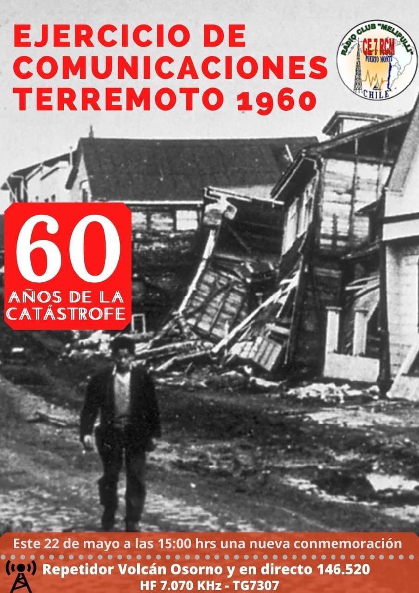 Hoy 22 de mayo se realizara Ejercicio de comunicaciones el cual  comenzara a las 15:00 hrs local y 19:00 hrs UTC en las siguientes frecuencias:

• VHF Repetidor Volcán Osorno 

• VHF Simplex 146.520 Mhz

• HF 7.070 Khz

• DMR TG 7307 (Chile zona 7)
 #Terremoto1960 #hamradio