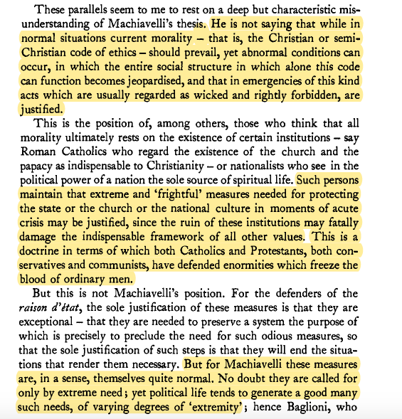 Berlin clarifies that Machiavelli is not claiming that societies should adhere to some version of Christian morality, only to suspend it and use "wicked acts" in extraordinary circumstances. Rather, Machiavelli accepts such acts as part of governance, nothing extraordinary