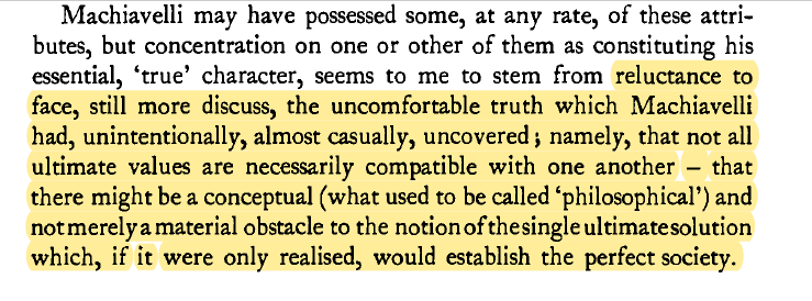 Berlin suggests the character assassination of Machiavelli is due to Machiavelli having uncovered an uncomfortable truth that most people do not want to confront