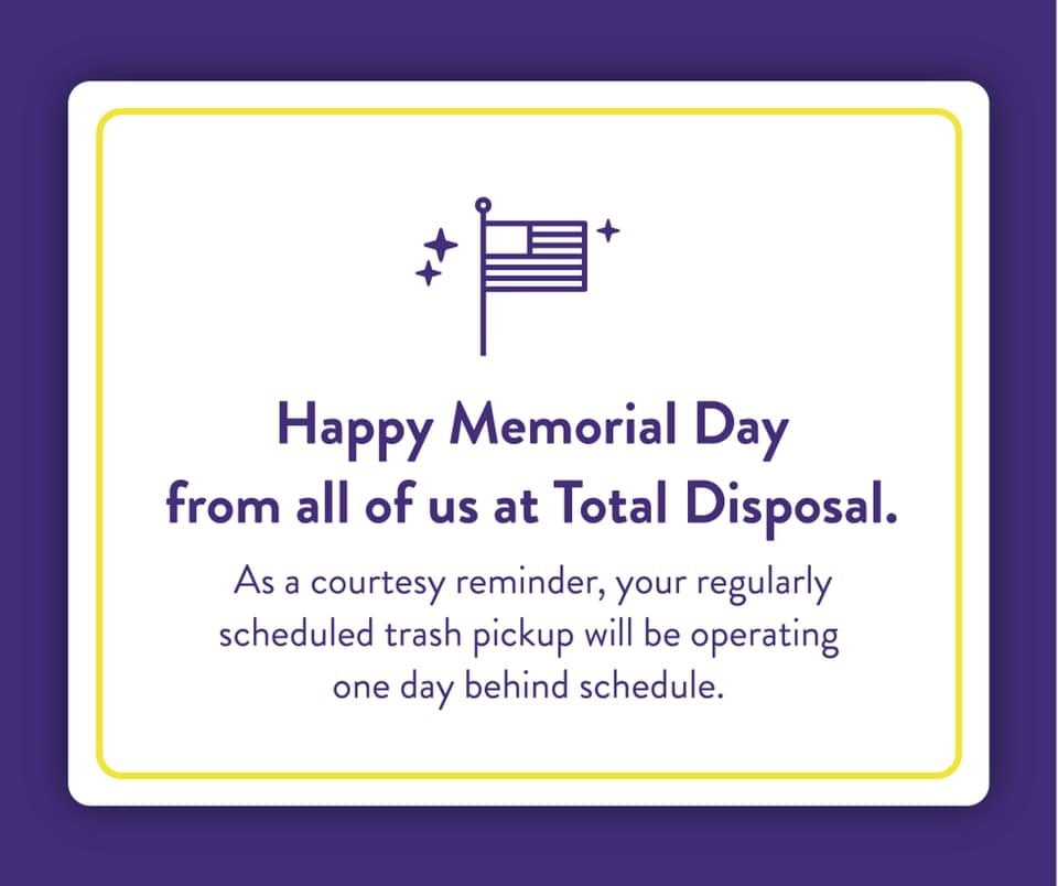 Our office and transfer station will be closed on Monday, 5/25 for Memorial Day. Normal hours will resume Tuesday, 5/26. We hope you have a fun and safe holiday weekend!
