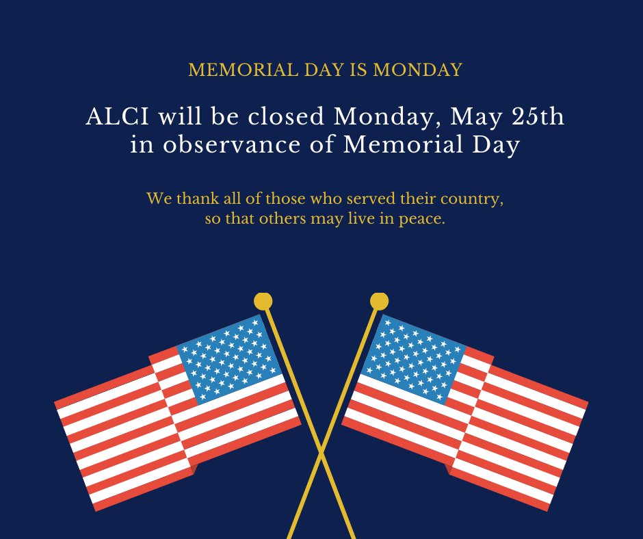alcicsusm's tweet photo. ALCI will be closed for Memorial Day on Monday, May 25th.  We return to regular working hours on Tuesday, May 26th. https://t.co/MPgouZTYTV