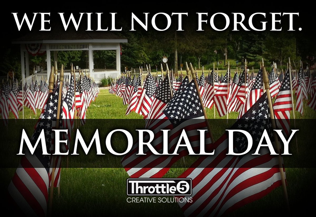 Throttle 5 Creative Solutions wishes you a safe and healthy Memorial Day Weekend. May we never forget those who gave the ultimate sacrifice for our freedom.