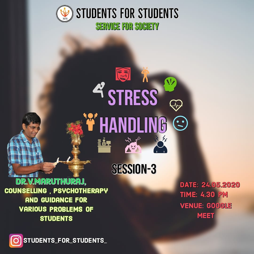 sfsoffl's tweet image. SFS  invites you all for the SESSION-3
" STRESS HANDLING "
. 
Dr. V. Maruthuraj, 
Counselling and  psychotherapy
and guidance for various problems of students.. . 
On 24th May, 
At  4:30 pm, 
Through Google Meet app
#sfs2020 #studentsforstudents2020
#studentsforstudents