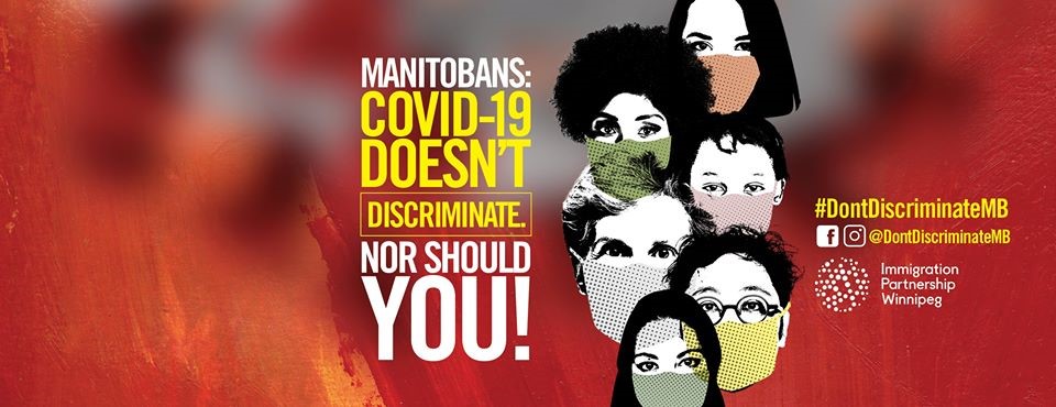 We would like to encourage our members to check out Immigration Partnership Winnipeg’s COVID-19 anti-racism campaign. The campaign condemns COVID-19 related acts of racism and discrimination in Manitoba. Please share with your contacts as well. #DontDiscriminateMB
