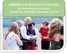 Webinar LO in het VO/PrO: toelichting op het protocol heropening. Meld je nu aan!
Wanneer?   Woensdag 27 mei 2020 10 uur -11 uur
Voor wie?  Iedereen die werkzaam is als vakdocent in het VO/PrO of nauw betrokken is bij het vak LO in het VO/PrO
kvlo.nl/scholing-en-kw…