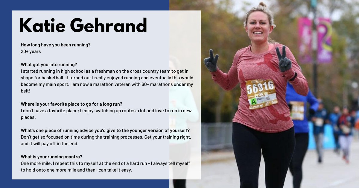 Katie Gehrand, a returning ambassador, thought that basketball was her main sport until she went out for cross country in high school and discovered her love of running. Now, she has over 60 marathons under her belt. Her goal is to run a marathon in every state!