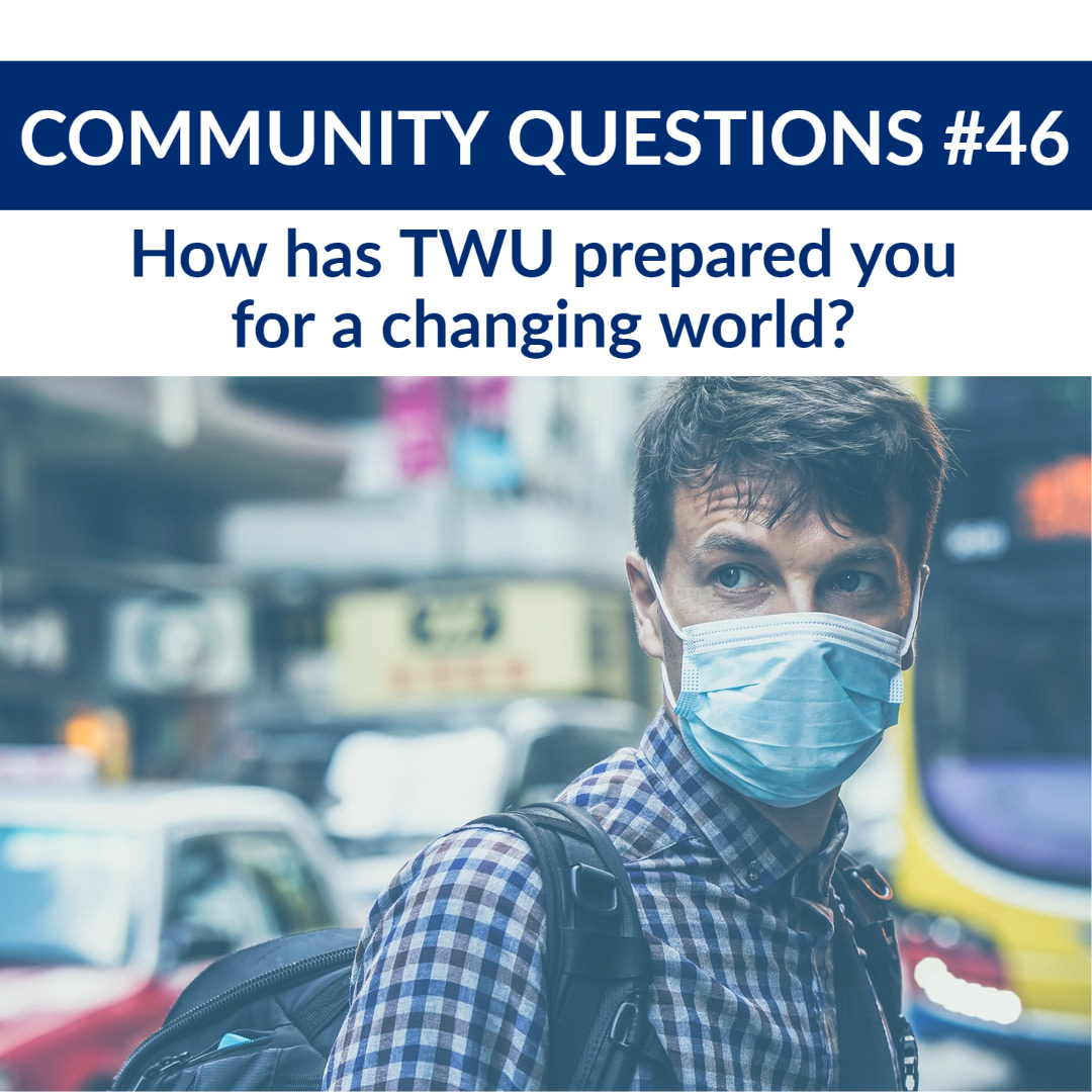 TWUalum's tweet photo. We're writing an article titled: "The world has changed, but your future hasn’t" and we want to hear from alumni! Let us know how TWU has prepped you for a changing world. We'd love to quote you! https://t.co/EalSlF1gEQ