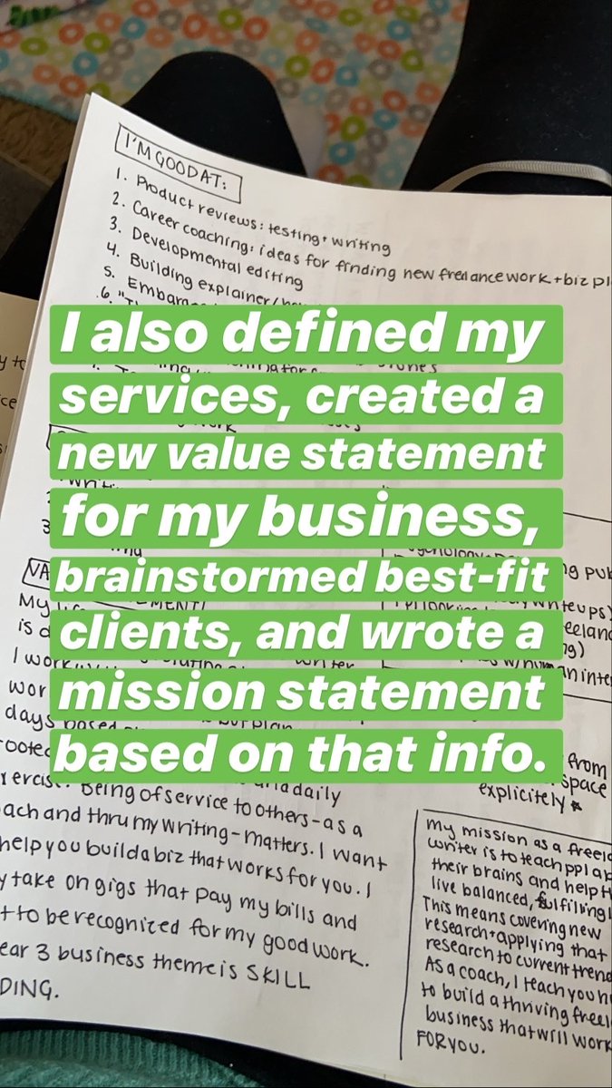 I also defined my services (writing, editing, coaching), created a value + mission statement for my biz, and brainstormed possible clients. I need to replace a few key clients (sigh, COVID) so this revealed that I need to start reaching out to folks soon about working together.