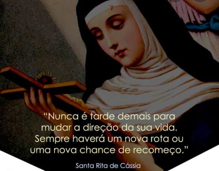 Nunca é tarde demais para mudar a Santa Rita de Cássia - Pensador