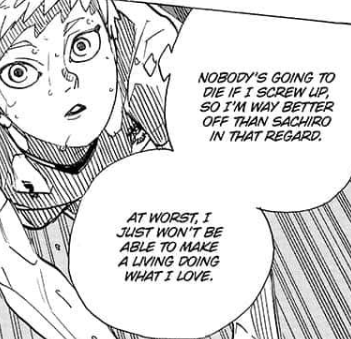 why would hoshiumi, a character who once imparted the message that "no one will die if you stop playing volleyball" stake everything on this one point. and then it made sense to me. because to HIM that mentality isn't an obstacle. it's a call to action/ his way forward +