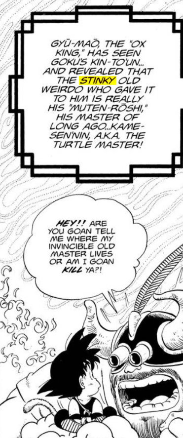 Muten Roshi is described in the English translation as a "stinky" old man, which, isn't a recurring trait of his I'd say. I think the translator saw that he was originally described as a "'Funky' Grandpa" and saw funky as stinky/musty rather than unconventional/eccentric.