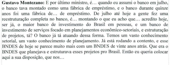 Quando ele assumiu, o BNDES era "uma fábrica de empréstimo". Fizeram uma reestruturação completa, e agora é um banco de investimentos. (:Diz que o BNDES de hoje se parece muito mais com o de 20 anos atrás. Que planejava e estruturava esses projetos pro Brasil.