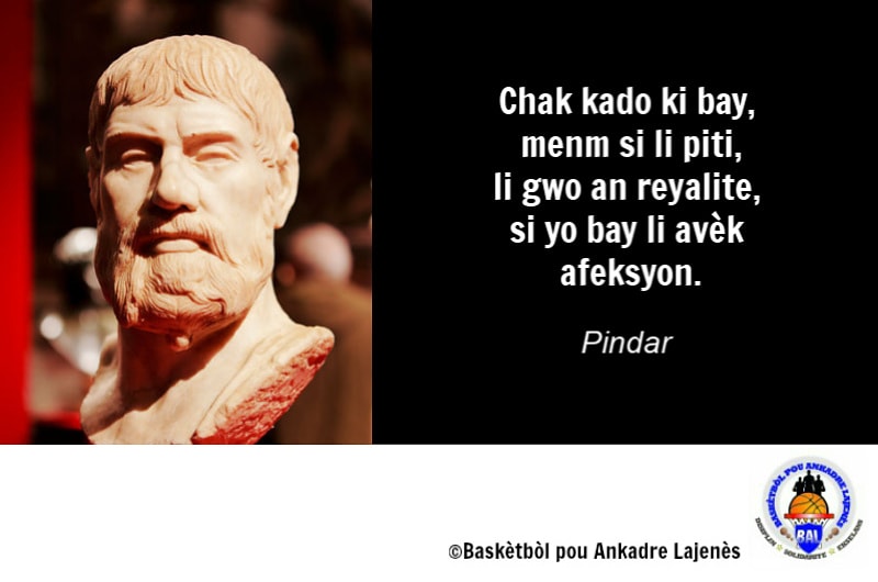 haitibasketbal's tweet photo. #Sitasyon pou #antrènman 22 desanm 2018 lan te yon sitasyon #Pindar, yon powèt grèk ke yo konsidere kòm pi gran #powèt pami 9 powèt prensipal ki te viv nan epòk Lagrès antik (Lagrès nan epòk avan Jezikri). #VandrediRetro #kado #afeksyon #baypitipachich #pwezi #BAL #Ayiti https://t.co/02W1a8BgF3
