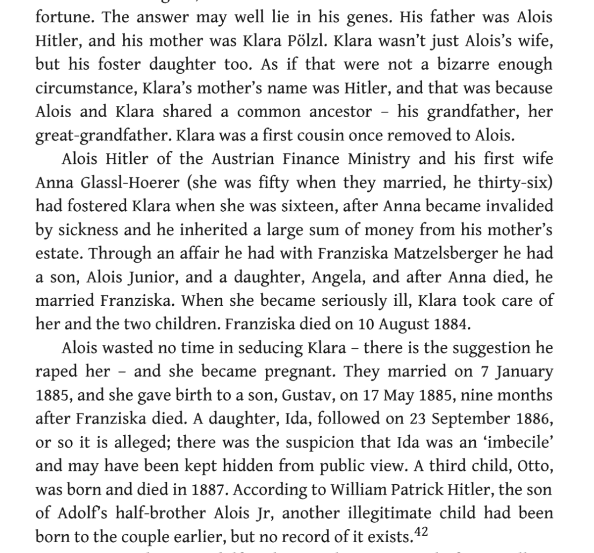 The same year Alois changed his name, 16 y/o Klara Polzl came to live with him and his wife Anna. Klara and Alois were 2nd cousins, and he took her in as a foster daughter.Supposedly, the inheritance he received that year came from the death of his Uncle (Klara’s Grandfather).