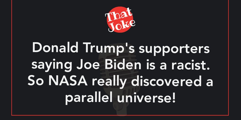 ThatJoke3's tweet photo. Donald Trump's supporters saying Joe Biden is a #racist.
So NASA really discovered a parallel universe!

#JoeBidenIsARacist #DonaldTrump @JoeBiden https://t.co/CXObog5mrg