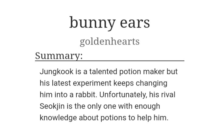Bunny ears by goldenhearts.JinkookOhh this is just the cutest, a top tier fluff indulgence. Magical!AU with witch rivals jinkook! JK turns into a rabbit and he needs seokjins help https://archiveofourown.org/works/18976210 
