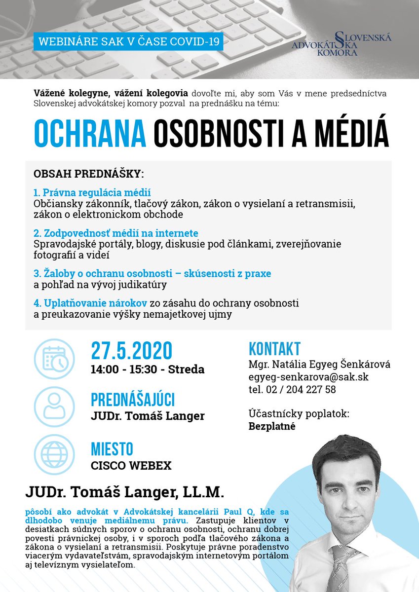 SAK_svk's tweet photo. Ochrana osobnosti a médiá - to je téma SAK online webinára, naplánovaného na deň 27.5.2020 o 14.00 hod. Lektor bude Tomáš Langer z AK Paul Q Law Firm. 

Webinár je bezplatný, registrácia tu: 
https://t.co/mC7VTuvy1Y

#sak_svk #vzdelavanie #advokati #koncipienti #ochranaosobnosti https://t.co/alM33YOG3D