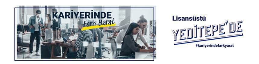 Yeditepe Üniversitesi Lisansüstü Tanıtım Gününe Davetlisiniz!
Kariyer hedeflerini gerçeğe dönüştürmek isteyen öğrencileri, iş profesyonellerini uluslararası standartlarda nitelikli bir eğitime adım atmak için etkinliğimize bekliyoruz.
Detaylar için: yeditepe.edu.tr