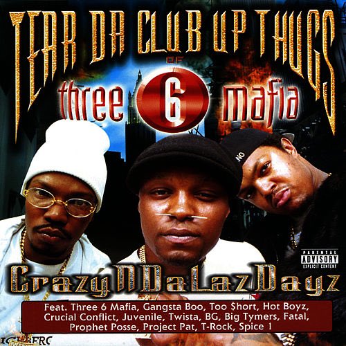 Tear Da Club Up Thugs - CrazyNDaLazDay (1999)Un trio qui a de quoi laisser rêveur sur le papier : DJ Paul, Lord Infamous & Juicy J. Rien que ça. Une guest list XXL et un excellent condensé des ingrédients majeurs du Memphis sound.