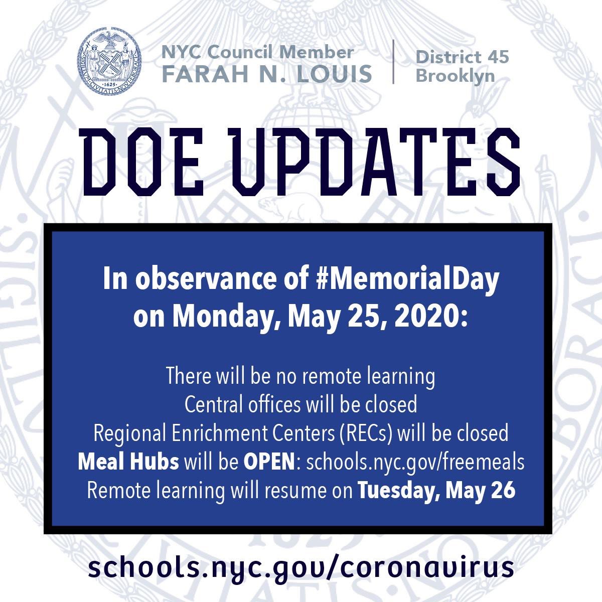 FarahNLouis's tweet photo. #DOEUpdates in observance of
#MemorialDay on Mon, May 25, 2020: 

🔹There will be no remote learning
🔹Central offices will be closed
🔹Regional Enrichment Centers (RECs) will be closed
🔹Meal Hubs will be open: https://t.co/q1BNANYvLf
🔹Remote learning will resume Tues, May 26 https://t.co/YYvmXheItI