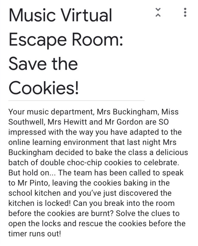 PATKingsSchool's tweet photo. A shoutout to all the Year 7s and 8s who completed Mrs Buckinghamโs Virtual Escape Room this week and managed to #SaveTheCookies!
Well done to Toby Evans and Ruby Archer who were the first to complete it #congratulations #problemsolving #musicknowledge #music https://t.co/poVWexq3GX